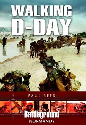 Walking D-Day -  Paul Reed