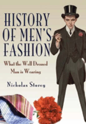 History of Men's Fashion -  Nicholas Storey