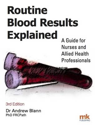 Routine Blood Results Explained 3/e -  Dr Andrew Blann