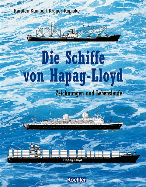 Die Schiffe von Hapag-Lloyd - Karsten Kunibert Krüger-Kopiske