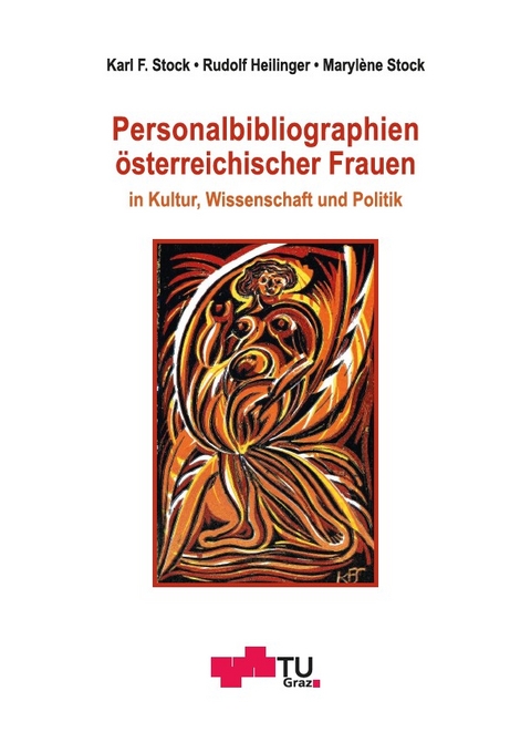 Personalbibliographien österreichischer Frauen in Kultur, Wissenschaft und Politik - Karl F. Stock, Rudolf Heilinger, Marylène Stock