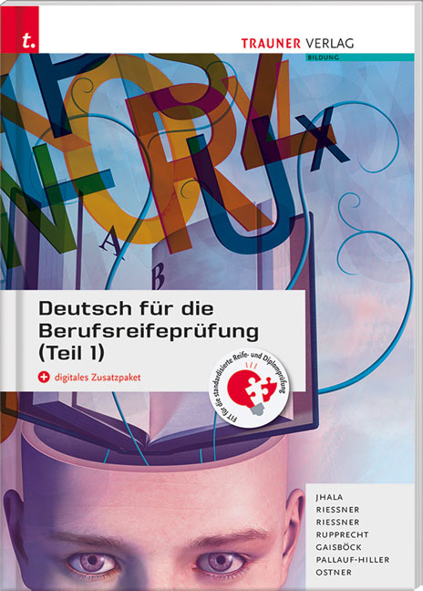 Deutsch für die Berufsreifeprüfung (Teil 1) + digitales Zusatzpaket + E-Book - Amar Jhala, Reinhilde Riessner, Wolfgang Riessner, Wolfgang Rupprecht, Johannes Gaisböck, Iris Pallauf-Hiller, Lieselotte Ostner