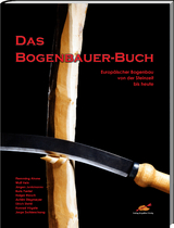 Das Bogenbauer-Buch - Flemming, Alrune; Hein, Wulf; Junkmanns, Jürgen; Hörnig, Angelika; Pantel, Boris; Riesch, Holger; Stegmeyer, Achim; Stehli, Ulrich; Vögele, Konrad; Zschieschang, Jorge