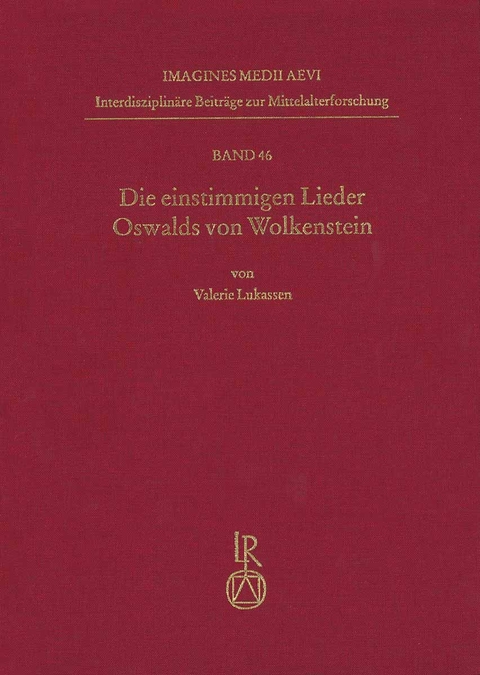 Die einstimmigen Lieder Oswalds von Wolkenstein - Valerie Lukassen