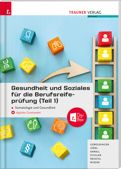 Gesundheit und Soziales für die Berufsreifeprüfung (Teil 1) Somatologie und Gesundheit + E-Book - Helmut Franz Geroldinger, Erika Hödl, Martina Karall, Katharina Pichler, Anita Reischl, Gabriele Wieser