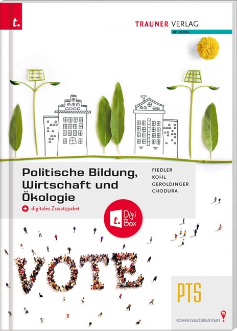 Politische Bildung, Wirtschaft und Ökologie PTS + digitales Zusatzpaket - Stephanie Fiedler, Barbara Kohl, Helmut Franz Geroldinger, Dietmar Chodura