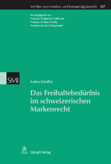 Das Freihaltebedürfnis im schweizerischen Markenrecht - Andrea Schäffler