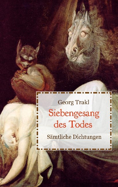 Siebengesang des Todes - Sämtliche Dichtungen - Georg Trakl