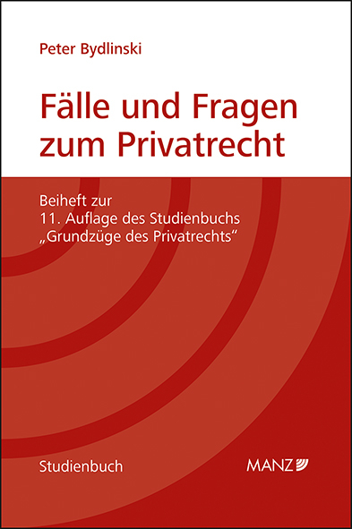 Fälle und Fragen zum Privatrecht Grundzüge des Privatrechts - Peter Bydlinski