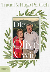 Die Olive und wir - Traudi Portisch, Hugo Portisch