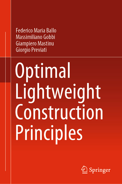 Optimal Lightweight Construction Principles - Federico Maria Ballo, Massimiliano Gobbi, Giampiero Mastinu, Giorgio Previati