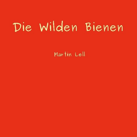 Die Wilden Bienen - Martin Lell