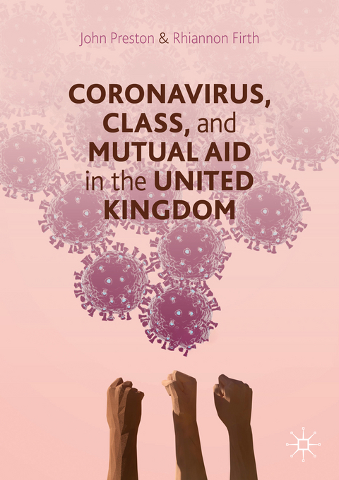 Coronavirus, Class and Mutual Aid in the United Kingdom - John Preston, Rhiannon Firth