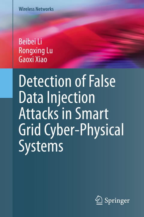 Detection of False Data Injection Attacks in Smart Grid Cyber-Physical Systems - Beibei Li, Rongxing Lu, Gaoxi Xiao