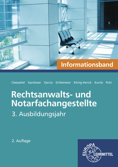 Rechtsanwalts- und Notarfachangestellte, Informationsband - Thomas Cleesattel, Joachim Gansloser, Ulrike Garcia, Sandra Grillemeier, Annette König-Herick, Birgit Kurrle, Elvira Pott