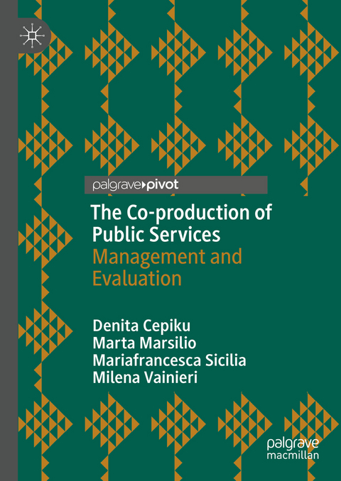 The Co-production of Public Services - Denita Cepiku, MARTA MARSILIO, Mariafrancesca Sicilia, Milena Vainieri