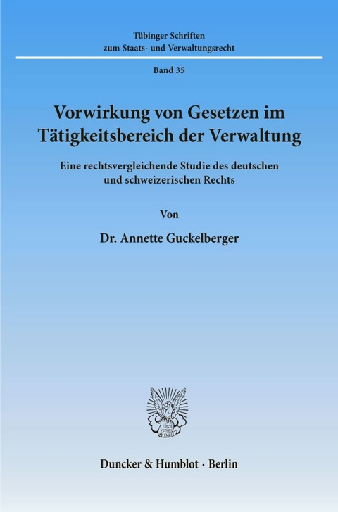 Vorwirkung von Gesetzen im Tätigkeitsbereich der Verwaltung. - Annette Guckelberger