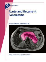 Fast Facts: Acute and Recurrent Pancreatitis - Enrique de-Madaria, Matthias Löhr