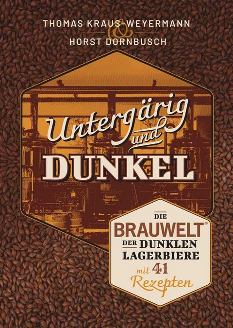 Untergärig und Dunkel - Horst Dornbusch, Thomas Kraus-Weyermann