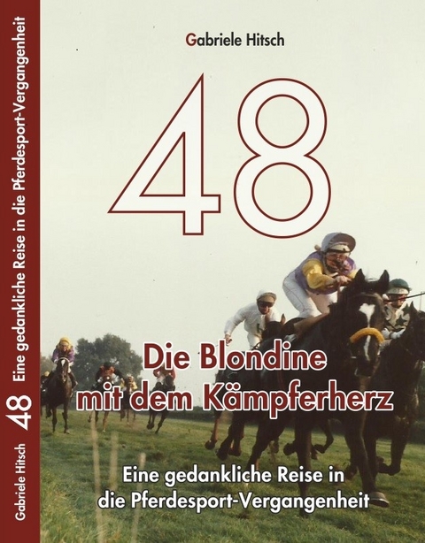 48 Die Blondine mit dem Kämpferherz - Gabriele Hitsch