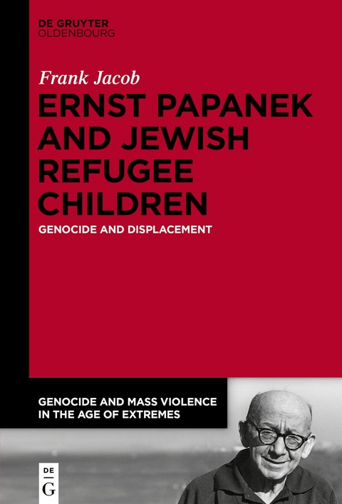 Ernst Papanek and Jewish Refugee Children - Frank Jacob