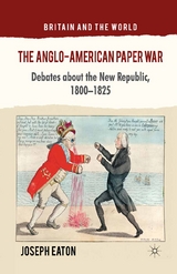 The Anglo-American Paper War - J. Eaton