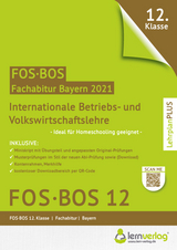 Abiturprüfung FOS/BOS Bayern 2021 - Internationale Betriebs- und Volkswirtschaftslehre 12. Klasse