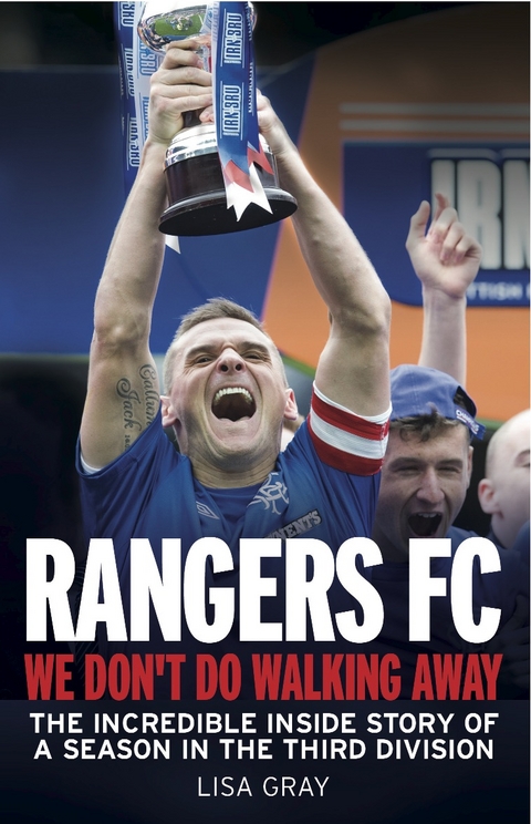 Rangers FC - We Don't Do Walking Away - Lisa Gray, Robert Jeffrey