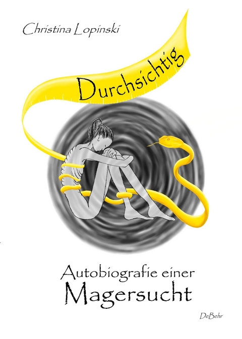 Durchsichtig - Autobiografie einer Magersucht - Christina Lopinski