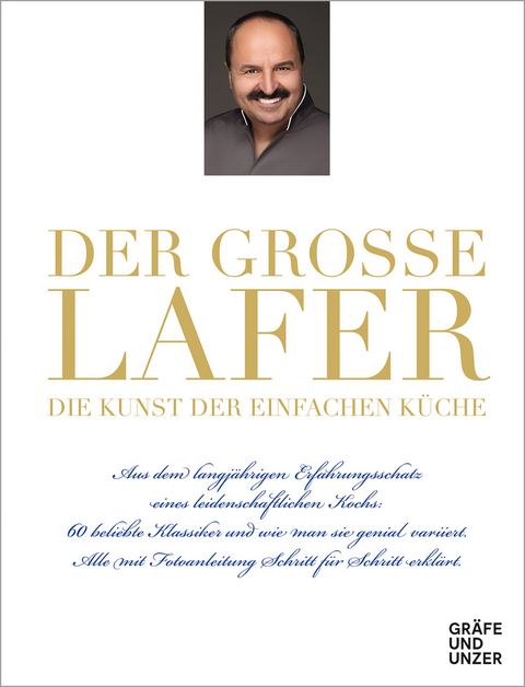 Der große Lafer- Die Kunst der einfachen Küche. - Johann Lafer