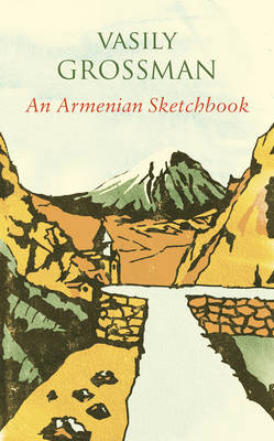 Armenian Sketchbook -  Vasily Grossman