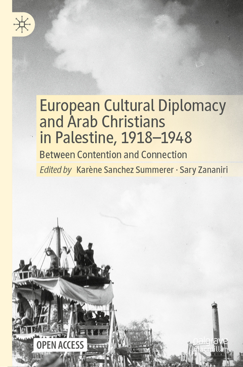 European Cultural Diplomacy and Arab Christians in Palestine, 1918–1948 - 