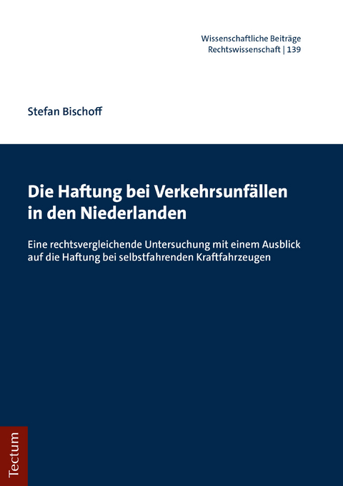 Die Haftung bei Verkehrsunfällen in den Niederlanden - Stefan Bischoff