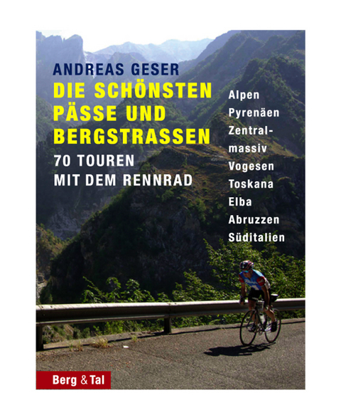 Die schönsten Pässe und Bergstraßen - Andreas Geser