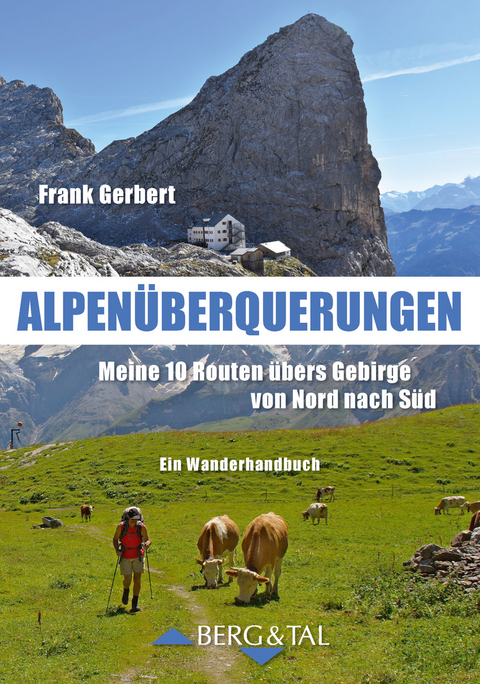 Alpenüberquerungen - Frank Gerbert