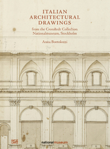 Italian Architectural Drawings from the Cronstedt Collection in the Nationalmuseum, Stockholm - 