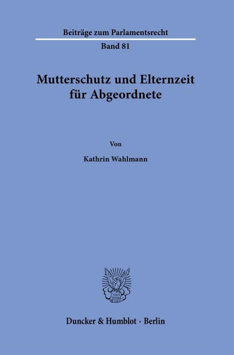 Mutterschutz und Elternzeit für Abgeordnete. - Kathrin Wahlmann