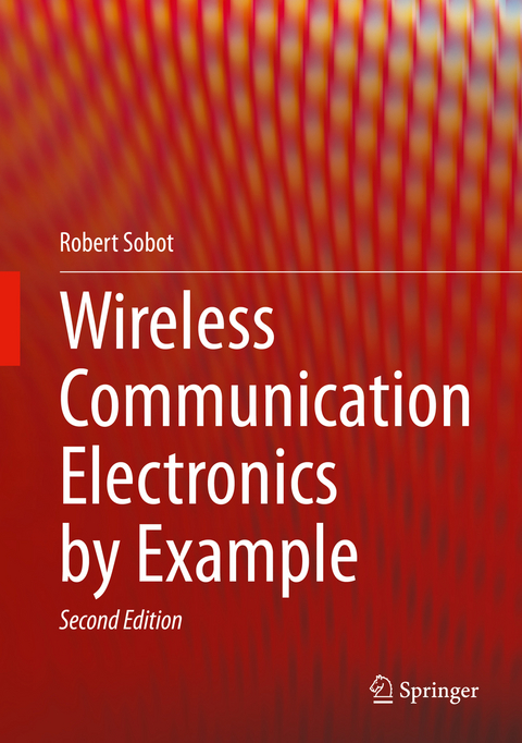 Wireless Communication Electronics by Example - Robert Sobot