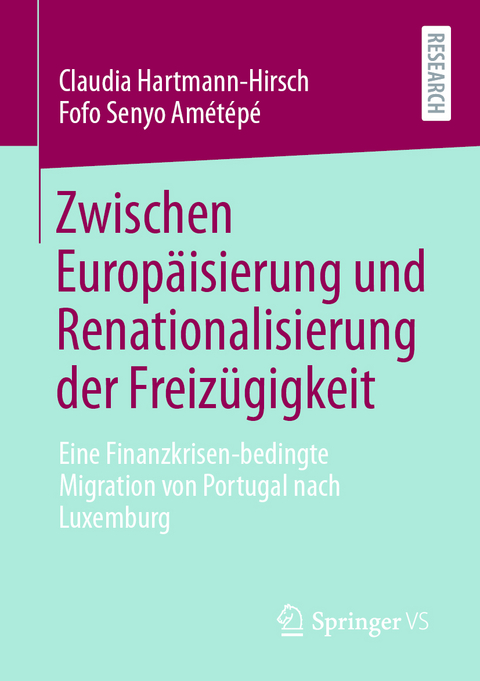 Zwischen Europäisierung und Renationalisierung der Freizügigkeit - Claudia Hartmann-Hirsch, Fofo Senyo Amétépé