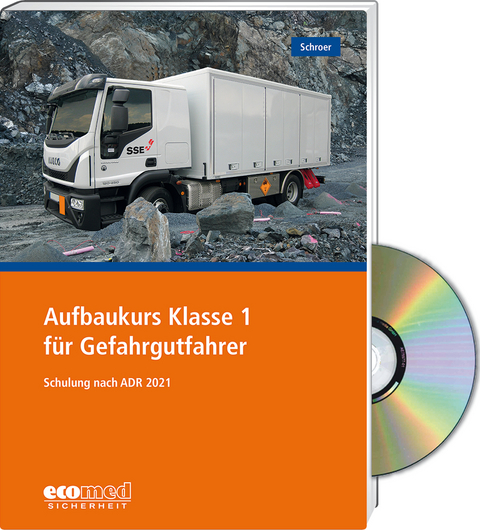 Aufbaukurs Klasse 1 für Gefahrgutfahrer - Expertenpaket - Jürgen Schroer