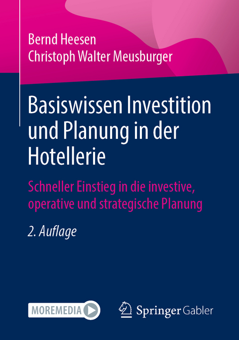 Basiswissen Investition und Planung in der Hotellerie - Bernd Heesen, Christoph Walter Meusburger