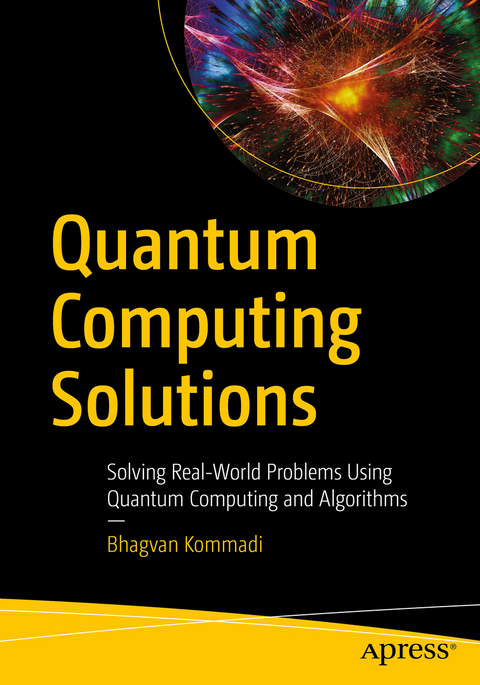 Quantum Computing Solutions - Bhagvan Kommadi