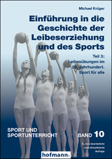 Einführung in die Geschichte der Leibeserziehung und des Sports - Teil 3 - Michael Krüger