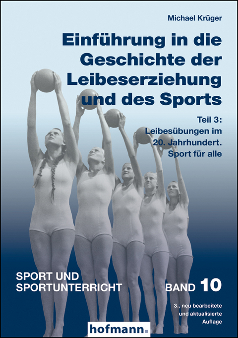 Einführung in die Geschichte der Leibeserziehung und des Sports - Teil 3 - Michael Krüger