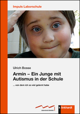 Armin – Ein Junge mit Autismus in der Schule - Ulrich Bosse