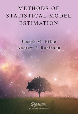 Methods of Statistical Model Estimation -  Joseph Hilbe,  Andrew Robinson