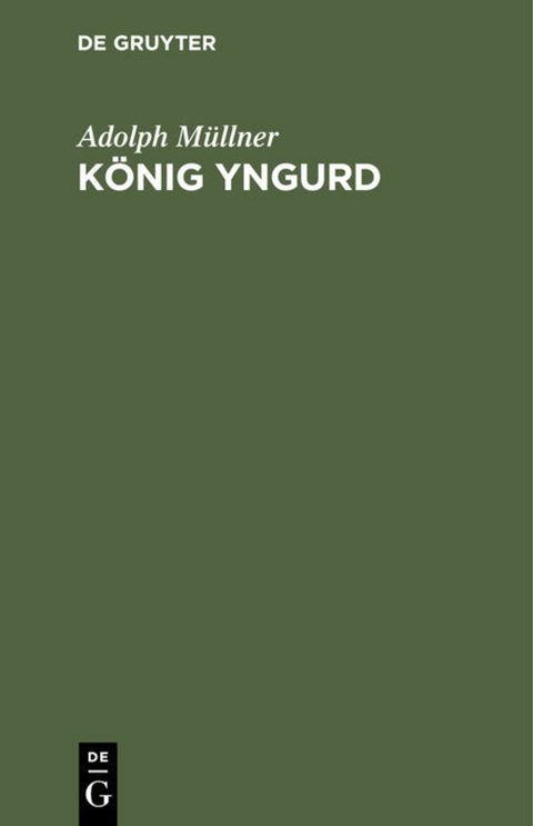 König Yngurd - Adolph Müllner