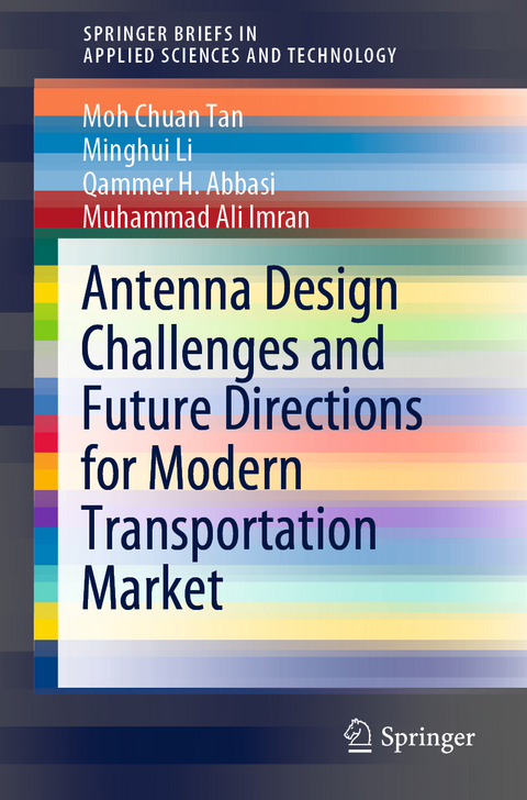 Antenna Design Challenges and Future Directions for Modern Transportation Market - Moh Chuan Tan, Minghui Li, Qammer H. Abbasi, Muhammad Ali Imran