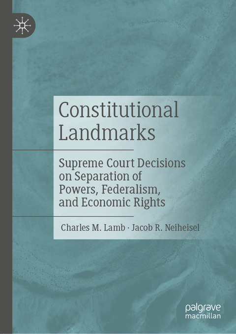 Constitutional Landmarks - Charles M. Lamb, Jacob R. Neiheisel