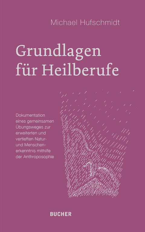 Grundlagen für Heilberufe - Michael Hufschmidt